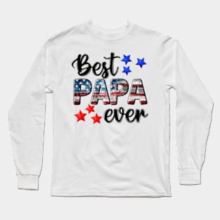 Best Papa ever US flag fathers day 4th Of July Long Sleeve T-Shirt